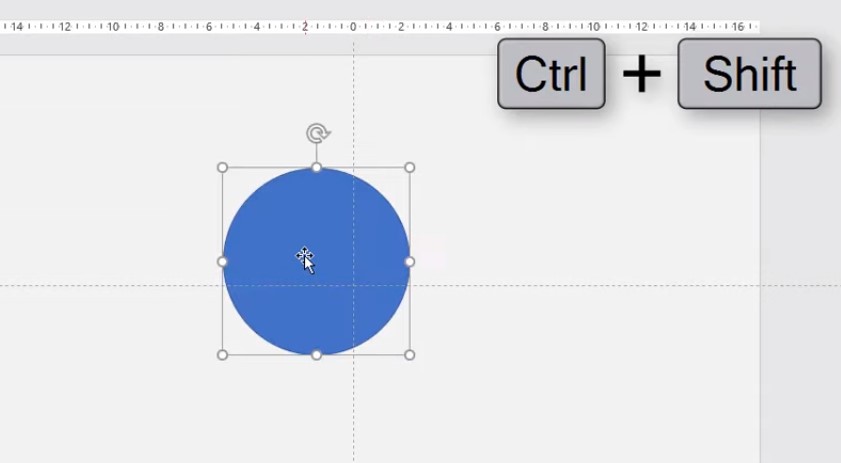 Ctrl + Shift và bạn vẽ ra một hình tròn