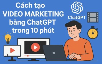 Cách Tạo Video Marketing Bằng ChatGPT Trong 10 Phút – Đơn Giản Không Ngờ!