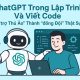 ChatGPT Trong Lập Trình Và Viết Code – Từ “trợ Thủ Ảo” Thành “đồng Đội” Thật Sự 4