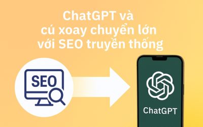 ChatGPT Và Cú Xoay Chuyển Lớn Với SEO Truyền Thống