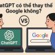ChatGPT có thể thay thế Google không? 2