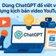 Dùng ChatGPT để viết và dựng kịch bản video YouTube 4