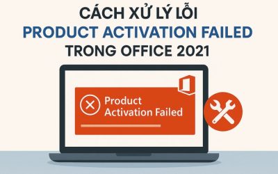 Cách xử lý lỗi Product Activation Failed trong Office 2021