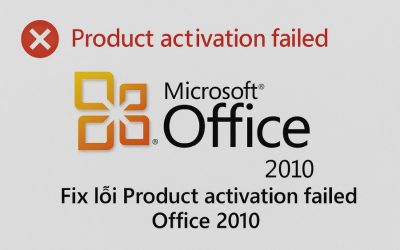 Hướng dẫn chi tiết Fix lỗi Product Activation Failed trong Office 2010