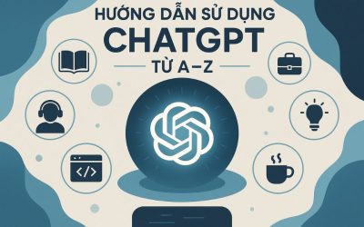 Hướng dẫn sử dụng ChatGPT từ A–Z cho người mới bắt đầu