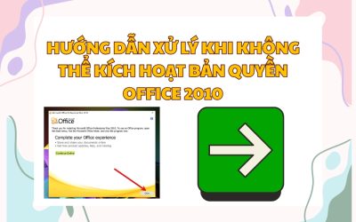 Hướng dẫn xử lý khi không thể kích hoạt bản quyền Office 2010