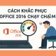 Cách khắc phục Office 2016 chạy chậm: Nguyên nhân và giải pháp thực tế! 36