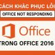 Cách khắc phục lỗi “Office Not Responding” trong Office 2016 – Đừng vội hoảng nhé! 1