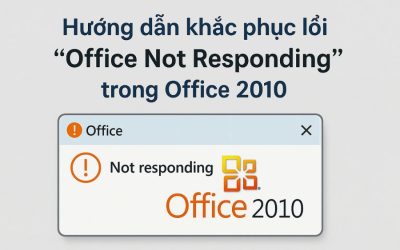 Hướng Dẫn Sửa Lỗi “Office Not Responding” Trên Office 2010 – Cực Dễ, Ai Cũng Làm Được!