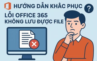 Hướng dẫn khắc phục lỗi Office 365 không lưu được file