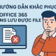 Hướng dẫn khắc phục lỗi Office 365 không lưu được file 3