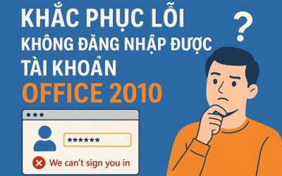 Hướng Dẫn Khắc Phục Lỗi Không Đăng Nhập Được Tài Khoản Office 2010