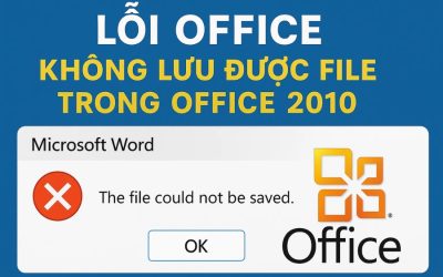 Lỗi Office Không Lưu Được File Trong Office 2010 – Nguyên Nhân Và Cách Khắc Phục Đơn Giản
