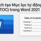 Cách tạo Mục lục tự động (TOC) trong Word 2021: Hướng dẫn thân thiện, dễ hiểu và… cực kỳ hữu ích! 29