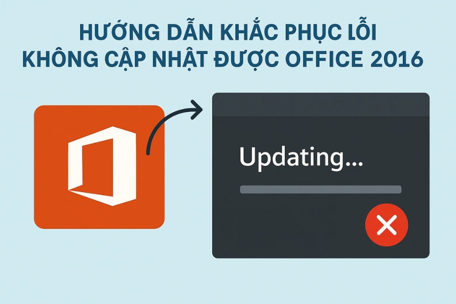 Hướng dẫn khắc phục lỗi không cập nhật được Office 2016