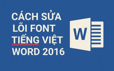 Cách sửa Lỗi font tiếng Việt Word 2016