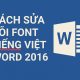 Cách sửa Lỗi font tiếng Việt Word 2016 1