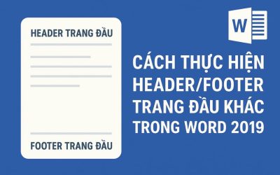 Cách thực hiện Header/Footer trang đầu khác trong Word 2019
