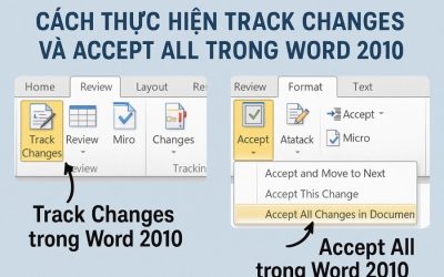 Cách thực hiện Track Changes và Accept All trong Word 2010 — hướng dẫn tự nhiên và dễ nhớ