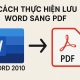 Cách thực hiện lưu Word sang PDF Word 2010 2