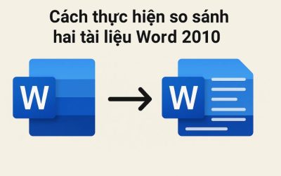 Cách thực hiện so sánh hai tài liệu Word 2010 – đơn giản hơn bạn nghĩ!
