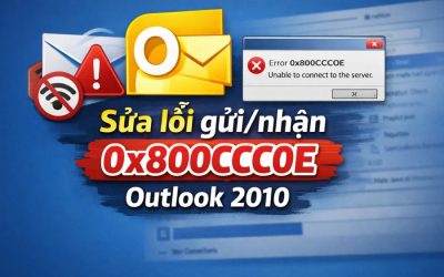 Blog 5 Sửa lỗi gửi/nhận 0x800CCC0E Outlook 2010 – Nguyên nhân và cách khắc phục hiệu quả