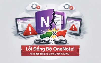 Lỗi đồng bộ OneNote bị xung đột OneNote 2019: Nguyên nhân, cách xử lý và mẹo tránh tái diễn