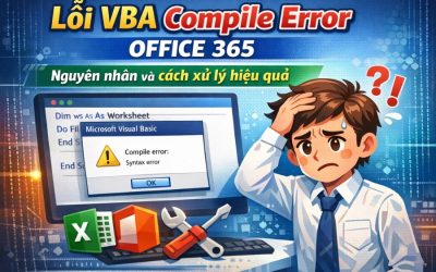 Lỗi VBA Compile Error Office 365: Nguyên nhân và cách xử lý hiệu quả
