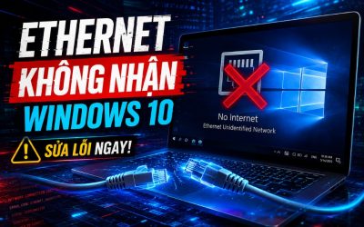 Blog 7 Sửa lỗi Ethernet không nhận Windows 10