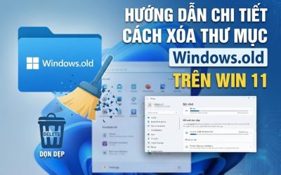 Blog 3 Hướng Dẫn Chi Tiết Cách Xóa Thư Mục Windows.old Trên Win 11 Để Giải Phóng Hàng Chục GB Bộ Nhớ