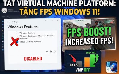 Cách tắt Virtual Machine Platform để tăng FPS Win 11, chơi game mượt hơn