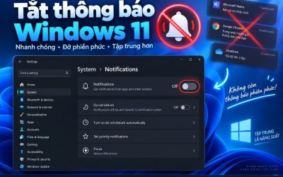 Blog 8 Cách tắt thông báo Notifications phiền phức trên Windows 11 nhanh chóng