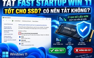 Blog 3 Tại sao tắt Fast Startup Win 11 lại tốt cho SSD? Có nên tắt không?