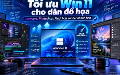 Tối ưu Win 11 cho dân đồ họa Premiere, Photoshop: Mượt hơn, render nhanh hơn